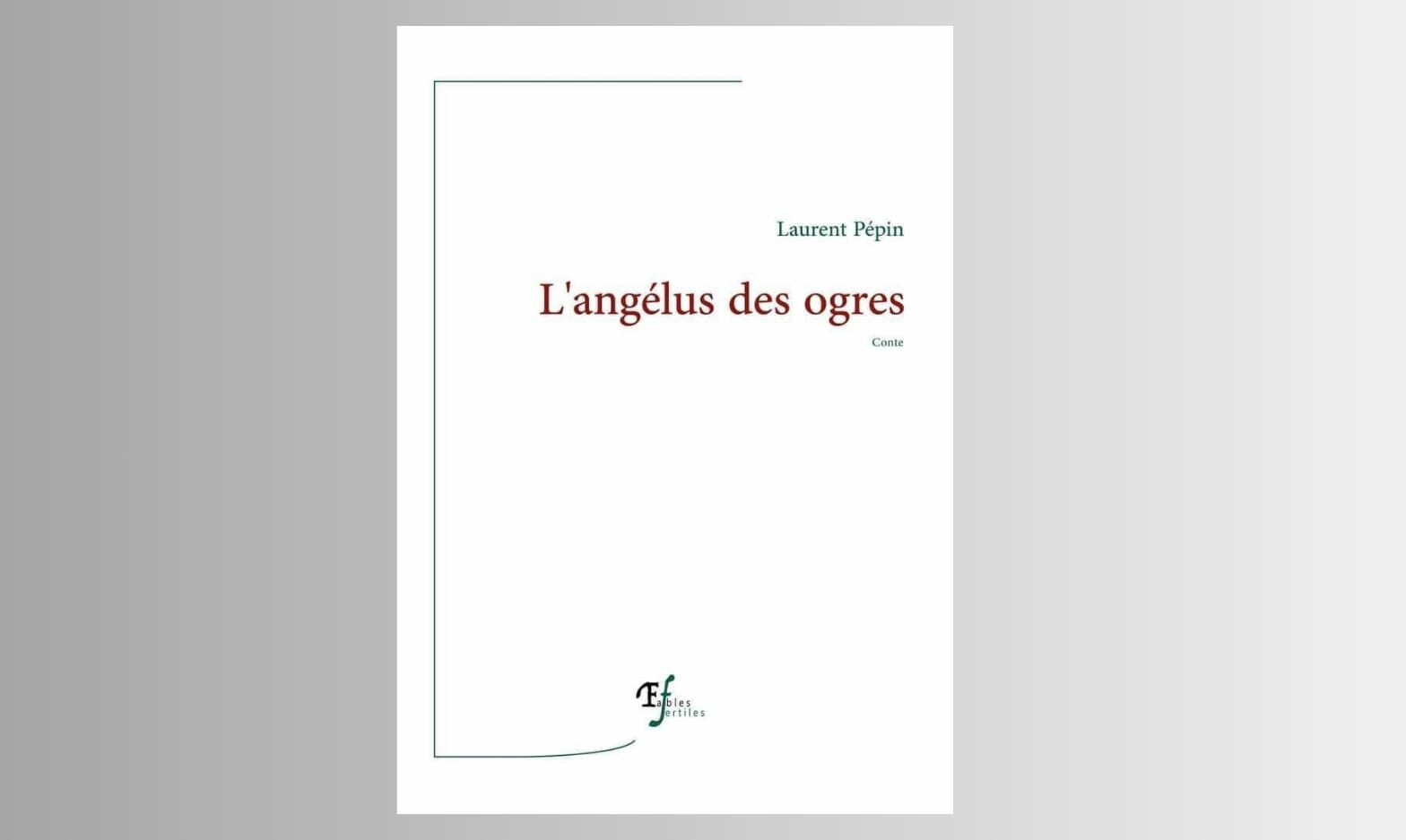 L’ANGÉLUS DES OGRES