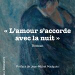 « L’AMOUR S'ACCORDE AVEC LA NUIT »