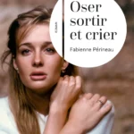 OSER SORTIR ET CRIER