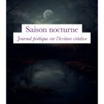 SAISON NOCTURNE JOURNAL. POÉTIQUE SUR L'ÉCRITURE CRÉATIVE