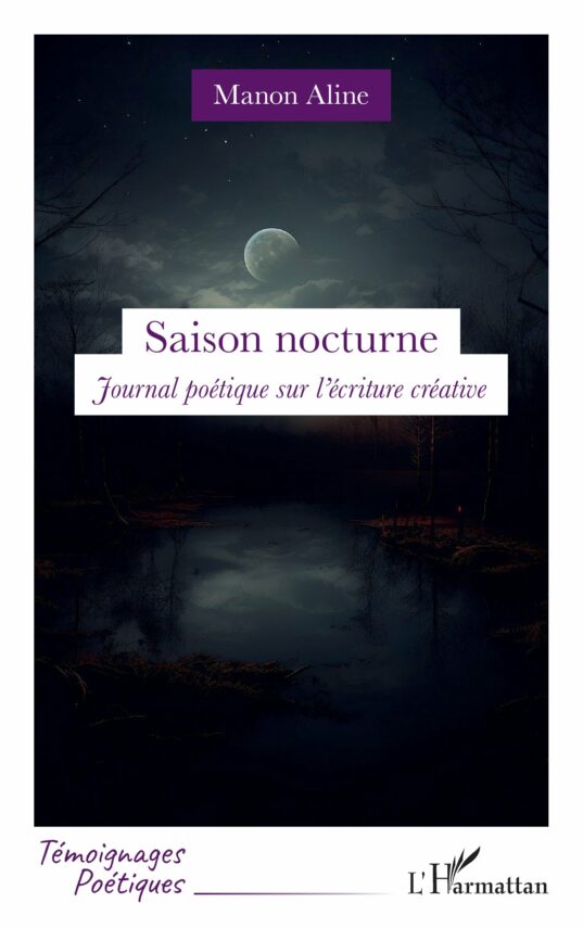 SAISON NOCTURNE JOURNAL. POÉTIQUE SUR L’ÉCRITURE CRÉATIVE