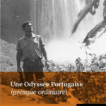 UNE ODYSSEE PORTUGAISE (PRESQUE ORDINAIRE)