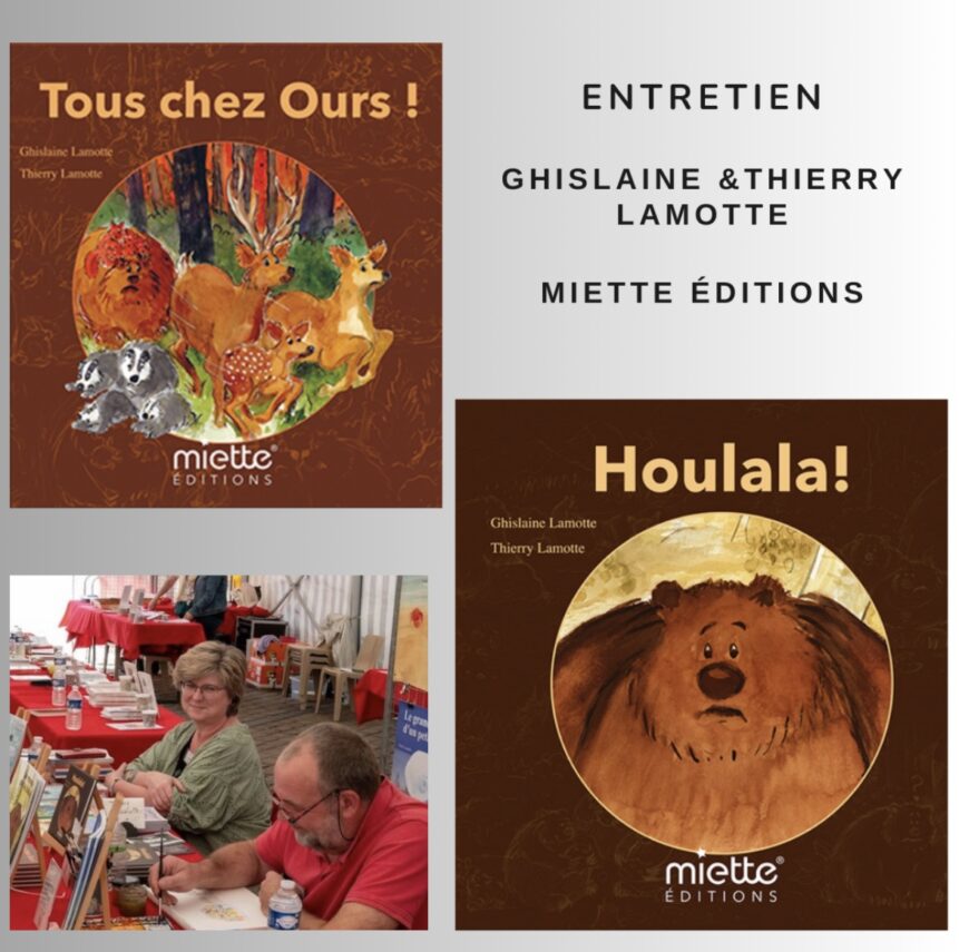 ENTRETIEN MIETTE ÉDITIONS GHISLAINE & THIERRY LAMOTTE